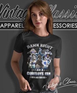 Damn Right Im A Dallas Cowboys Football Fan Now And Forever Signature Shirt 6 Damn Right Im A Dallas Cowboys Football Fan Now And Forever Signature Women TShirt