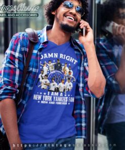 Damn Right Im A New York Yankees Fan Now And Forever V Neck TShirt