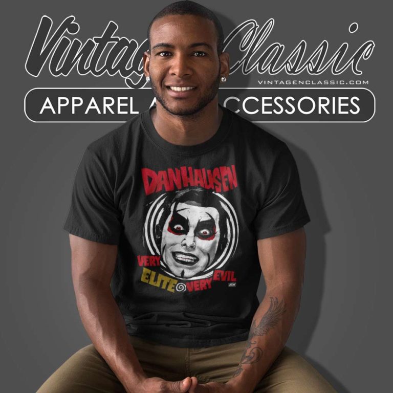 Danhausen Is All Elite Still Very Nice Very Evil T Shirt Danhausen Is All Elite Still Very Nice Very Evil T Shirt