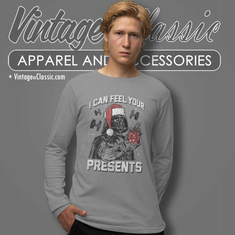 Darth Vader I Can Feel Your Presents Shirt Star Wars Christmas Long Sleeve Tee Darth Vader I Can Feel Your Presents Shirt Star Wars Christmas Long Sleeve Tee