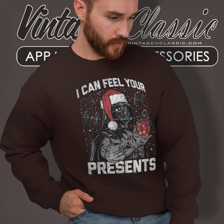 Darth Vader I Can Feel Your Presents Shirt Star Wars Christmas Sweatshirt Darth Vader I Can Feel Your Presents Shirt Star Wars Christmas Sweatshirt