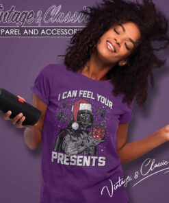 Darth Vader I Can Feel Your Presents Shirt Star Wars Christmas Women TShirt