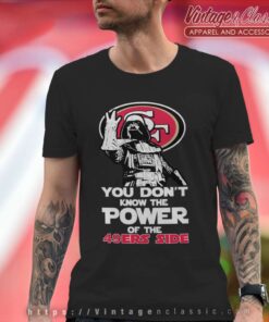 Darth Vader You Dont Know The Power Of The 49ers Side T Shirt