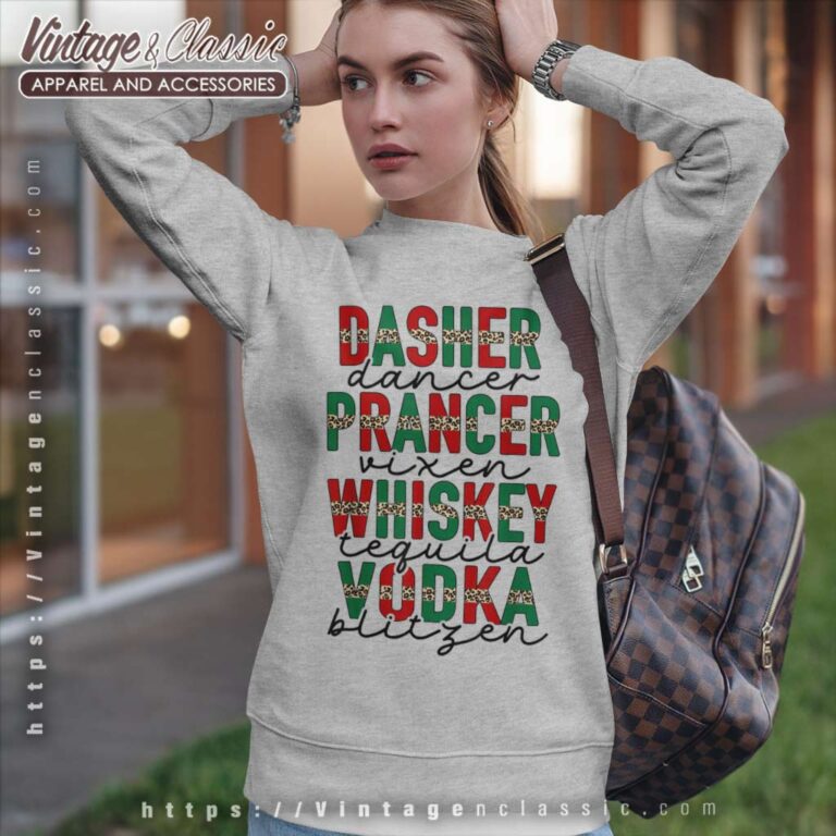 Dasher Prancer Whiskey Vodka Sweatshirt Dasher Prancer Whiskey Vodka Sweatshirt
