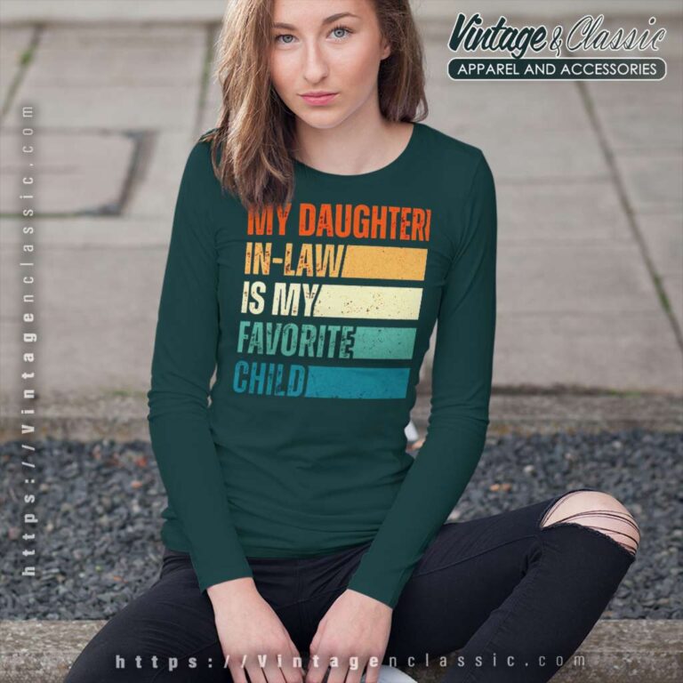 Daughter In Law Favorite Child Fathers Day Gift Long Sleeve Tee Daughter In Law Favorite Child Fathers Day Gift Long Sleeve Tee