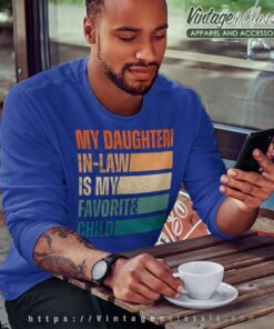 Daughter In Law Favorite Child Fathers Day Gift Sweatshirt