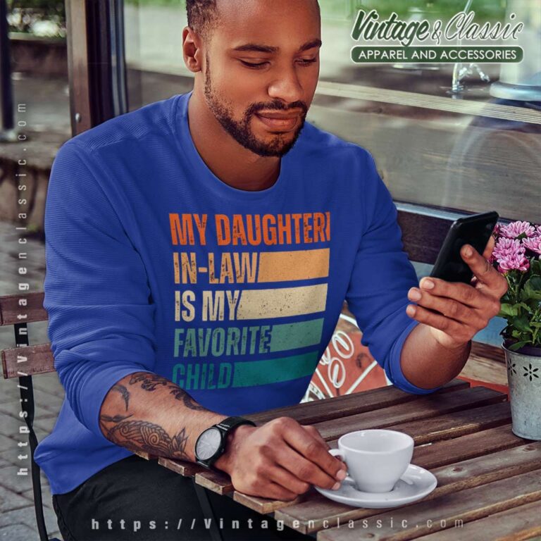 Daughter In Law Favorite Child Fathers Day Gift Sweatshirt Daughter In Law Favorite Child Fathers Day Gift Sweatshirt