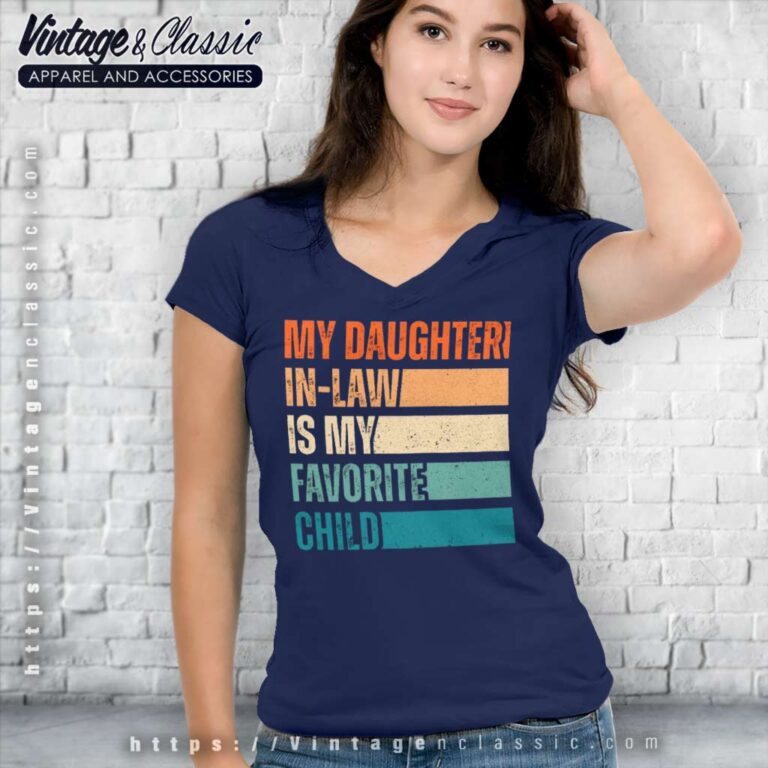 Daughter In Law Favorite Child Fathers Day Gift V Neck TShirt Daughter In Law Favorite Child Fathers Day Gift V Neck TShirt