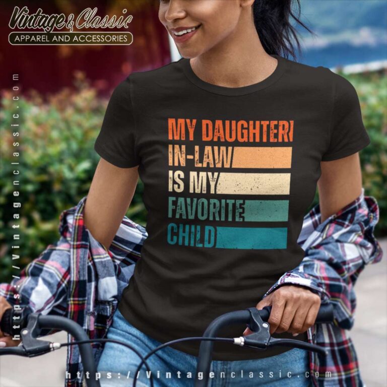 Daughter In Law Favorite Child Fathers Day Gift Women TShirt Daughter In Law Favorite Child Fathers Day Gift Women TShirt