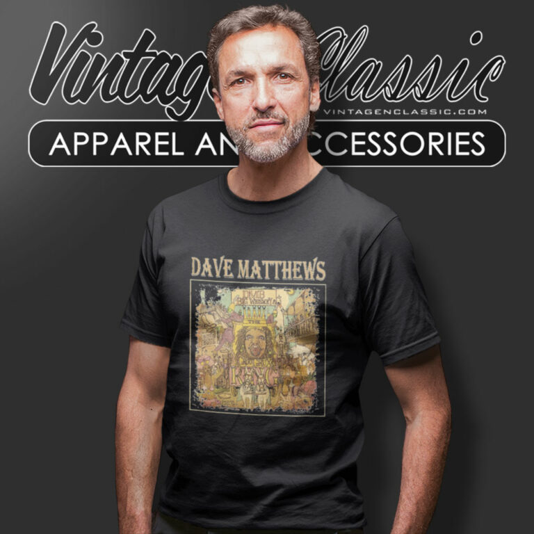 Dave Matthews Band Shirt Big Whiskey And The Groogrux King T Shirt Dave Matthews Band Shirt Big Whiskey And The Groogrux King T Shirt