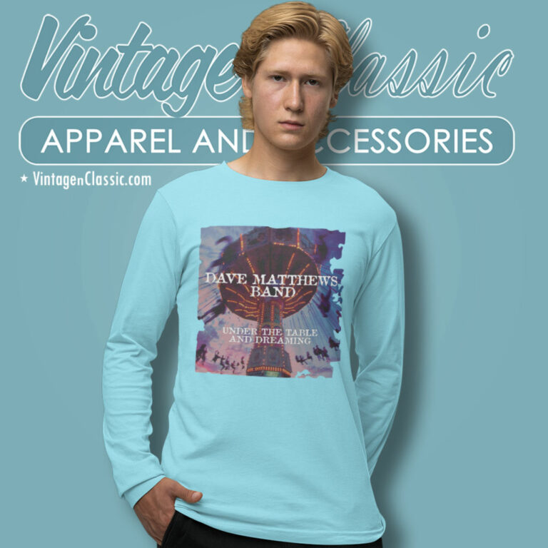 Dave Matthews Band Shirt Under The Table And Dreaming Long Sleeve Tee Dave Matthews Band Shirt Under The Table And Dreaming Long Sleeve Tee