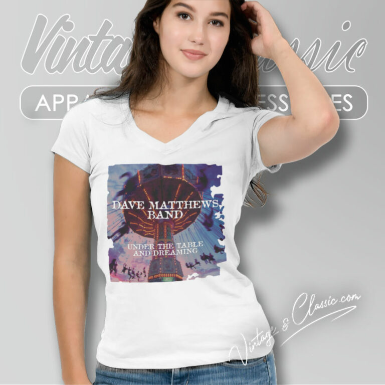 Dave Matthews Band Shirt Under The Table And Dreaming V Neck TShirt Dave Matthews Band Shirt Under The Table And Dreaming V Neck TShirt
