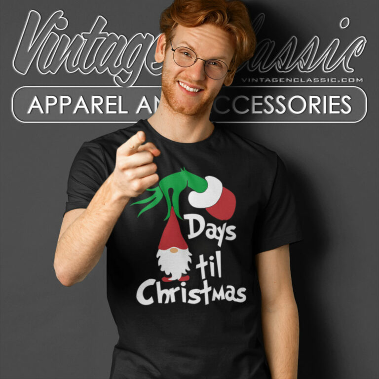 Day Til Christmas Gnome Shirt Grinch Christmas T Shirt Day Til Christmas Gnome Shirt Grinch Christmas T Shirt