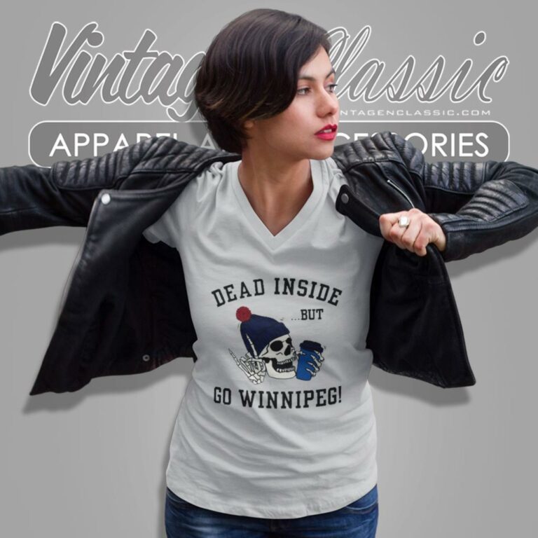 Dead Inside But Go Winnipeg V Neck TShirt Dead Inside But Go Winnipeg V Neck TShirt