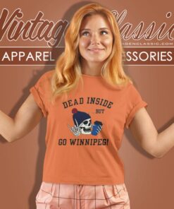 Dead Inside But Go Winnipeg Women T Shirt