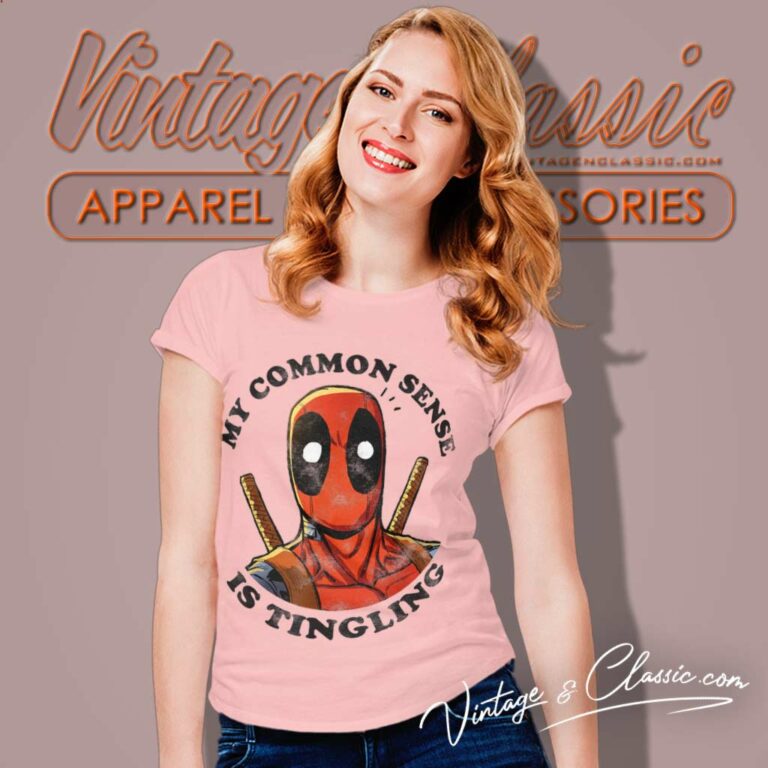 Deadpool Common Sense Is Tingling Women TShirt Deadpool Common Sense Is Tingling Women TShirt