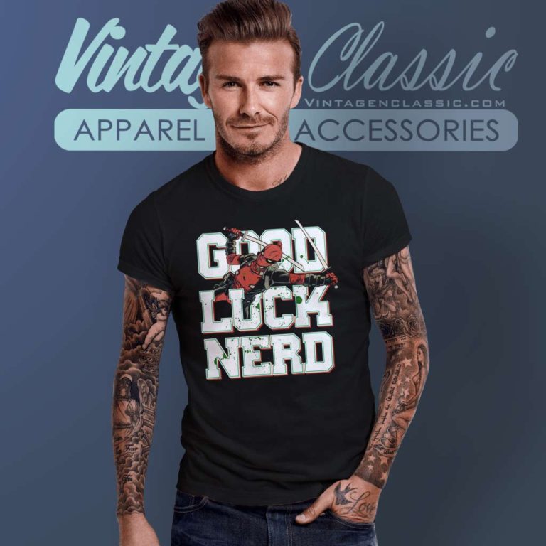 Deadpool Good Luck Nerd Shirt T Shirt Deadpool Good Luck Nerd Shirt T Shirt