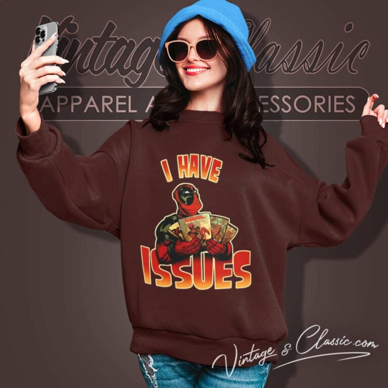 Deadpool I Have Issues Sweatshirt Deadpool I Have Issues Sweatshirt