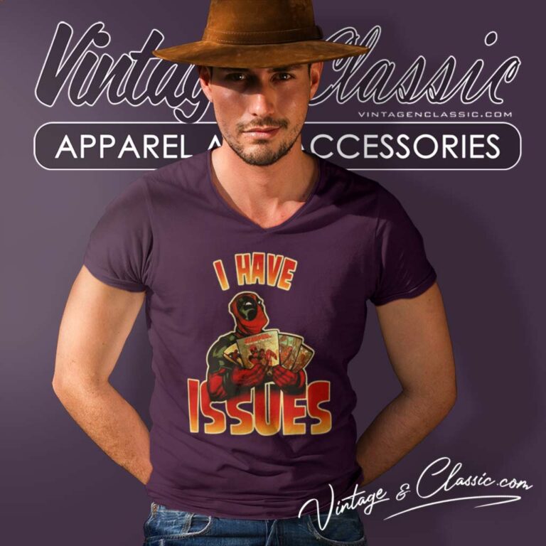 Deadpool I Have Issues V Neck TShirt Deadpool I Have Issues V Neck TShirt