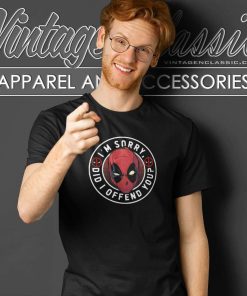 Deadpool Shirt Did I Offend You T Shirt