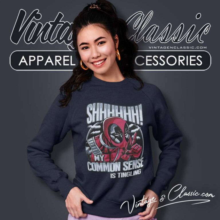 Deadpool Shirt My Common Sense Is Tingling Sweatshirt Deadpool Shirt My Common Sense Is Tingling Sweatshirt