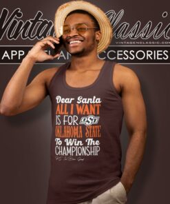 Dear Santa All I Want Is For Oklahoma State Cowboys To Win The Championship Tank Top Racerback