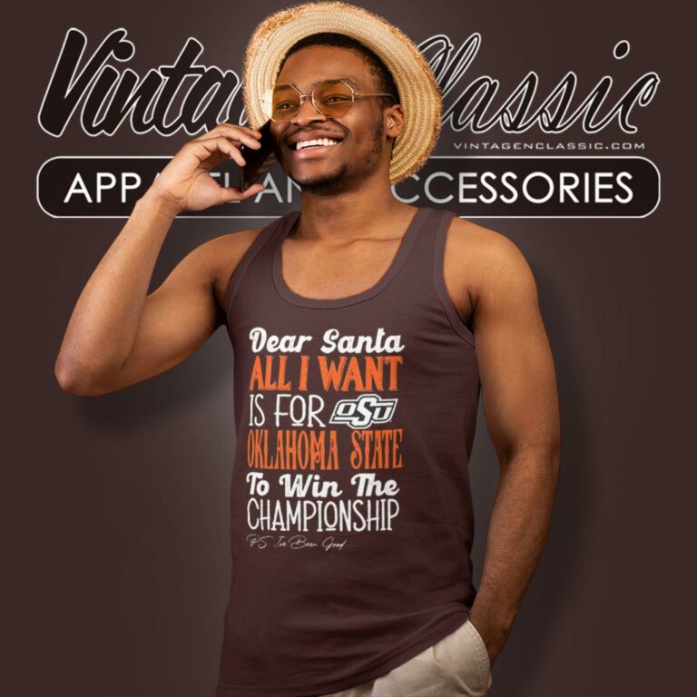 Dear Santa All I Want Is For Oklahoma State Cowboys To Win The Championship Tank Top Racerback Dear Santa All I Want Is For Oklahoma State Cowboys To Win The Championship Tank Top Racerback