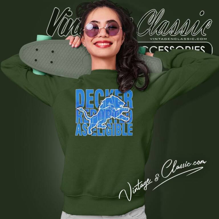 Decker Reported As Eligible Detroit Lions Sweatshirt Decker Reported As Eligible Detroit Lions Sweatshirt