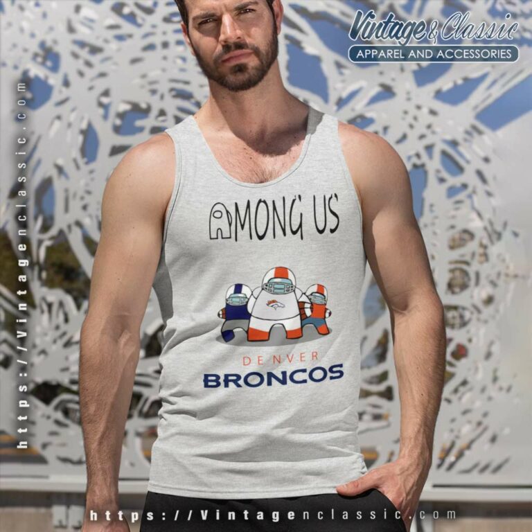 Denver Broncos Among Us Nfl Tank Top Racerback Denver Broncos Among Us Nfl Tank Top Racerback