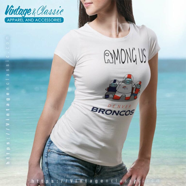Denver Broncos Among Us Nfl Women TShirt Denver Broncos Among Us Nfl Women TShirt