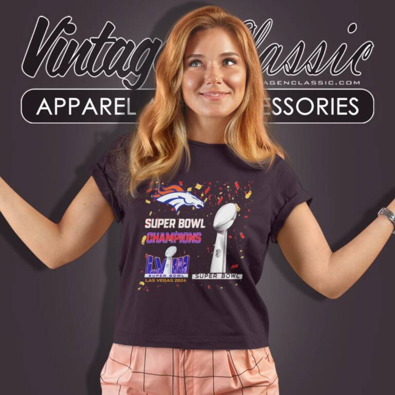 Denver Broncos Shirt Super Bowl Champions Lviii Las Vegas 2024 Women T Shirt Denver Broncos Shirt Super Bowl Champions Lviii Las Vegas 2024 Women T Shirt