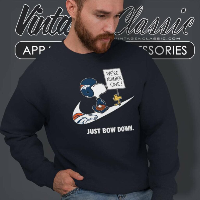 Denver Broncos Snoopy Are Number One Shirt Nike Just Bow Down Sweatshirt Denver Broncos Snoopy Are Number One Shirt Nike Just Bow Down Sweatshirt