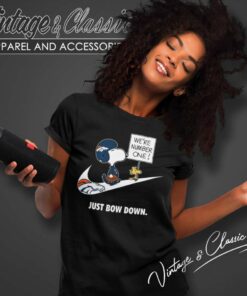 Denver Broncos Snoopy Are Number One Shirt Nike Just Bow Down Women TShirt