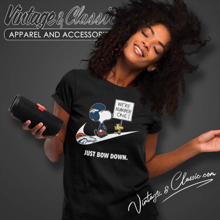 Denver Broncos Snoopy Are Number One Shirt Nike Just Bow Down Women TShirt Denver Broncos Snoopy Are Number One Shirt Nike Just Bow Down Women TShirt