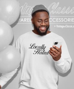 Denye Locally Hated Shirt 4 Denye Locally Hated Sweatshirt