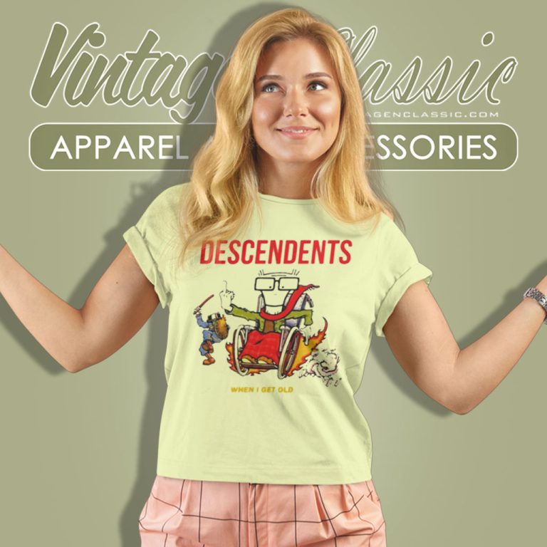 Descendents Shirt When I Get Old Women T Shirt Descendents Shirt When I Get Old Women T Shirt