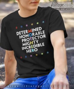 Determined Honorable Protector Mighty Incredible Hero Tshirt