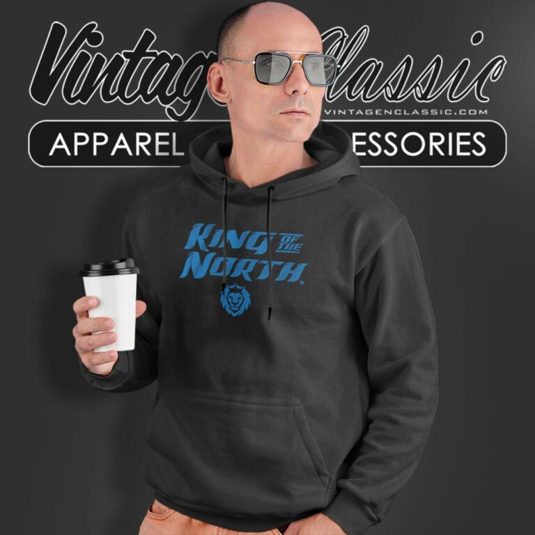 Detroit King Of The North Hoodie Detroit King Of The North Hoodie