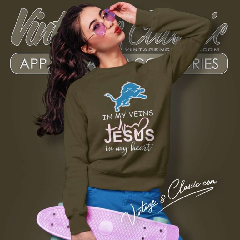 Detroit Lions In My Veins Jesus In My Heart Sweatshirt Detroit Lions In My Veins Jesus In My Heart Sweatshirt