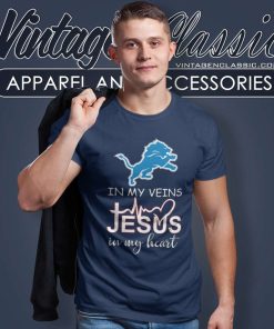 Detroit Lions In My Veins Jesus In My Heart T Shirt
