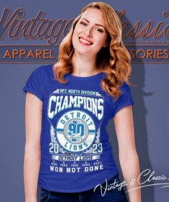 Detroit Lions NFC North Division Champions 2023 Won Not Done Shirt 6 Detroit Lions Nfc North Division Champions 2023 Won Not Done Women T Shirt 1