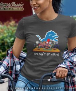Detroit Lions Shirt Horror Movies You Cant Sit With Us Women TShirt