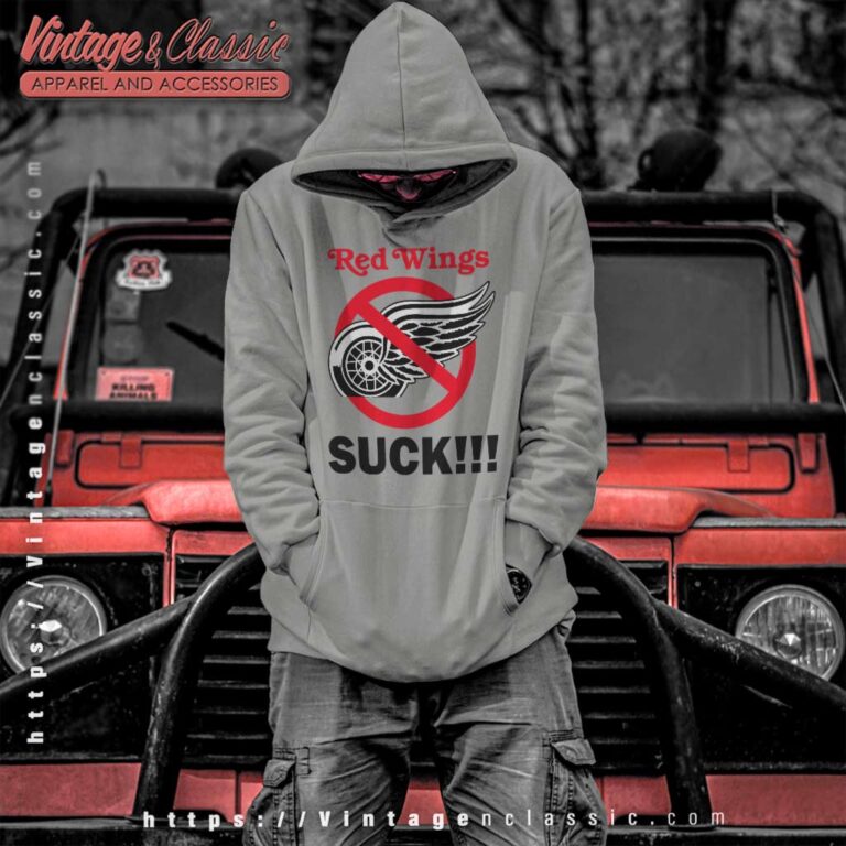 Detroit Red Wings Suck Hockey Hoodie Detroit Red Wings Suck Hockey Hoodie