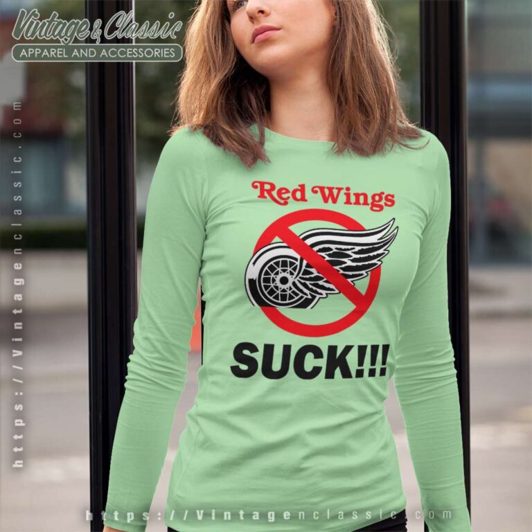 Detroit Red Wings Suck Hockey Long Sleeve Tee Detroit Red Wings Suck Hockey Long Sleeve Tee