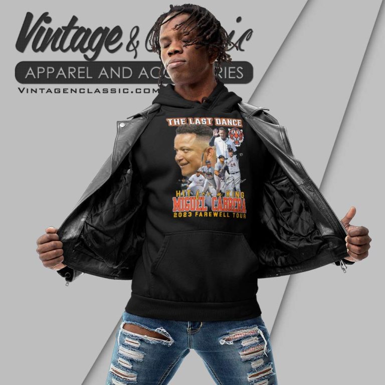 Detroit Tigers The Last Dance Hit For A King Miguel Cabrera 2023 Farewell Tour Hoodie Detroit Tigers The Last Dance Hit For A King Miguel Cabrera 2023 Farewell Tour Hoodie