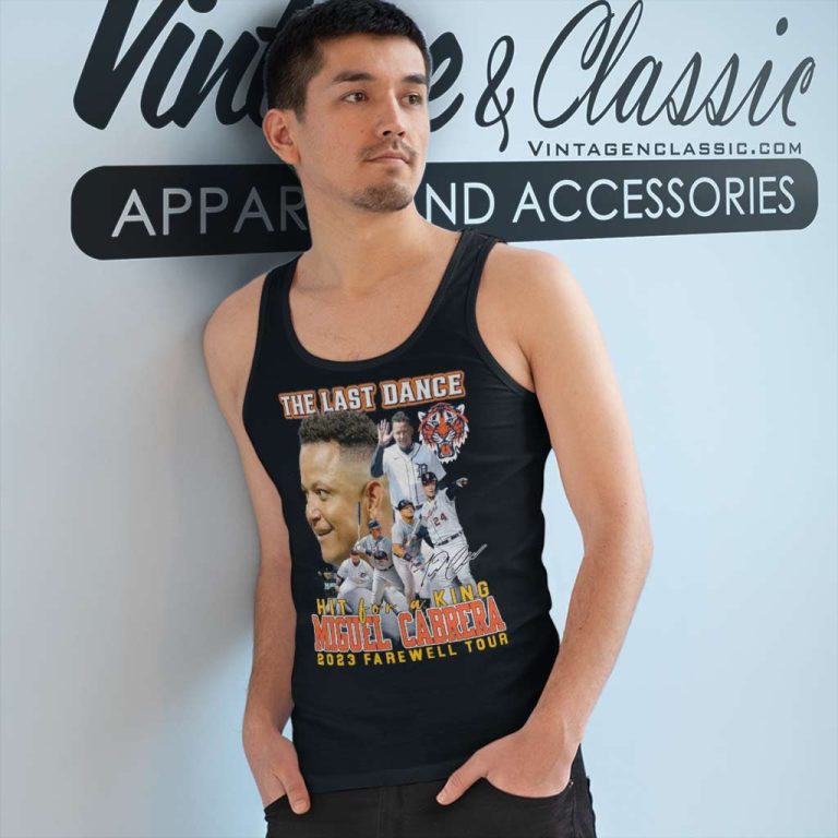 Detroit Tigers The Last Dance Hit For A King Miguel Cabrera 2023 Farewell Tour Tank Top Racerback Detroit Tigers The Last Dance Hit For A King Miguel Cabrera 2023 Farewell Tour Tank Top Racerback