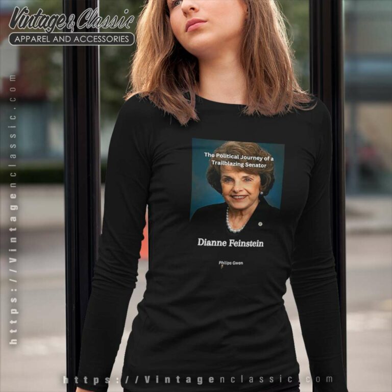 Dianne Feinstein Shirt The Political Journey Of A Trailblazing Senator Long Sleeve Tee Dianne Feinstein Shirt The Political Journey Of A Trailblazing Senator Long Sleeve Tee