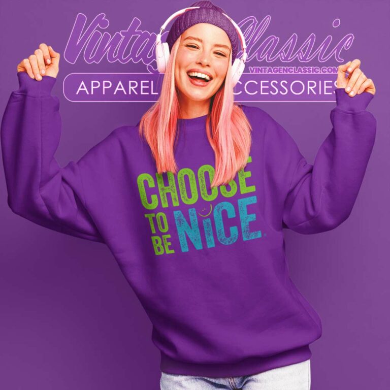 Dina Creiger Choose To Be Nice Shirt Needham Mother Sweatshirt Dina Creiger Choose To Be Nice Shirt Needham Mother Sweatshirt