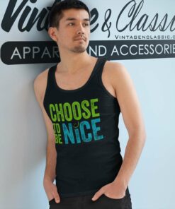 Dina Creiger Choose To Be Nice Shirt Needham Mother 8 Dina Creiger Choose To Be Nice Shirt Needham Mother Tank Top Racerback