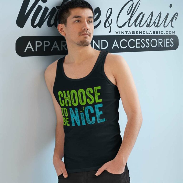 Dina Creiger Choose To Be Nice Shirt Needham Mother Tank Top Racerback Dina Creiger Choose To Be Nice Shirt Needham Mother Tank Top Racerback